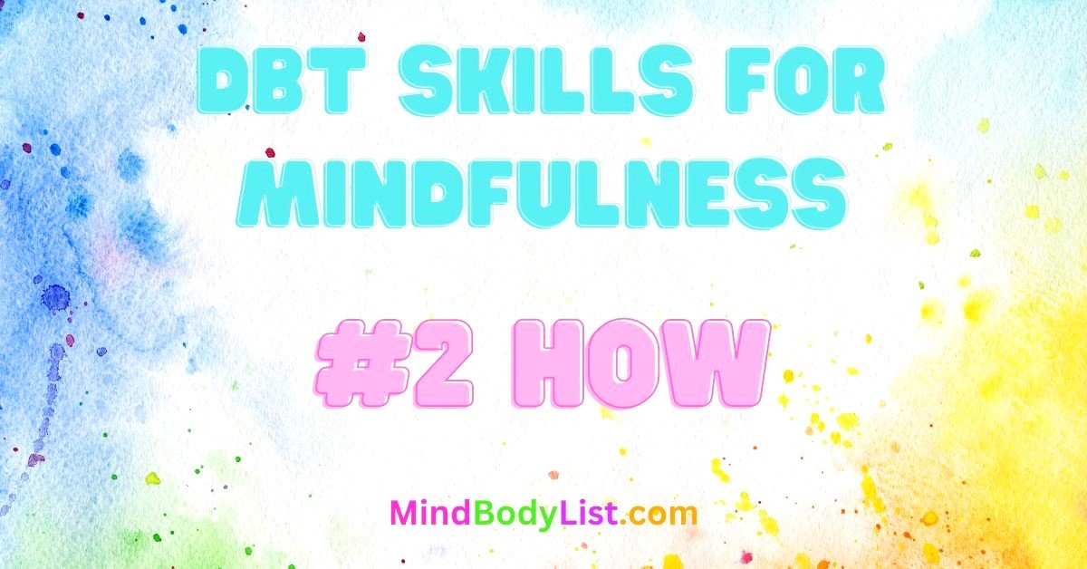 DBT Skills for Mindfulness #2 HOW